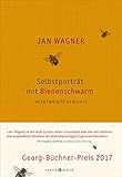 Selbstporträt mit Bienenschwarm: Ausgewählte Gedichte 2001- 2015